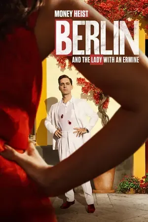Berlin and the Lady with an Ermine 2026 Season 1 - Spanish Audio WEB-DL | Hindi Full Movie [ALL EPISODES]