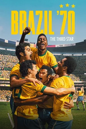 Brazil ’70: The Third Star 2026 Season 1 - English Audio WEB-DL | Hindi Full Movie [ALL EPISODES]