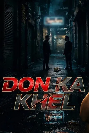 Don Ka Khel 2024 Season 1 Audio WEB-DL | Hindi Full Movie [ALL EPISODES]