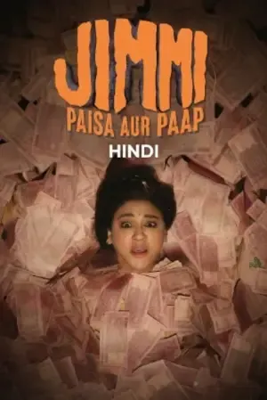 Jimmi Paisa Aur Paap 2026 Season 01 Complete Audio WEB-DL | Hindi Full Movie