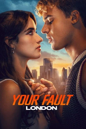 Your Fault: London 2026 - English Dual Audio WEB-DL | Hindi Full Movie